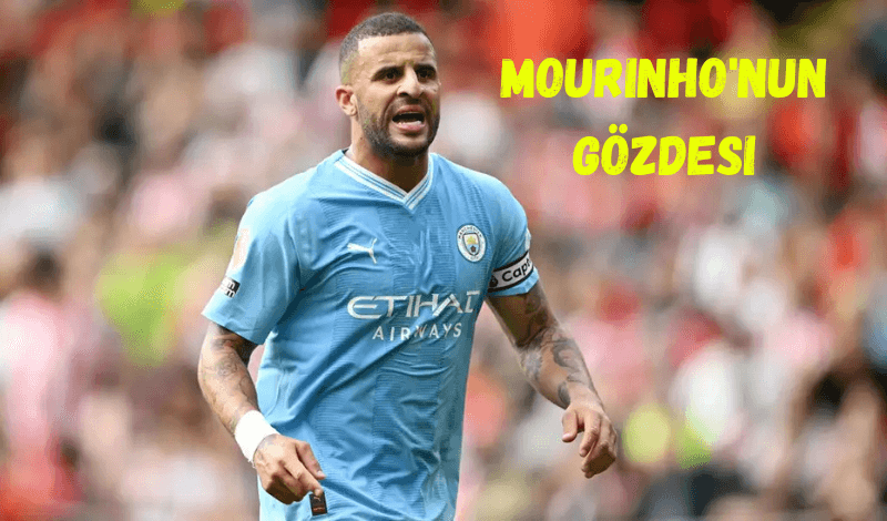 Jose Mourinho, Kyle Walker’ı Fenerbahçe’ye Getirmek İstiyor