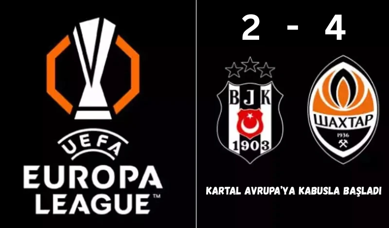Kartal Avrupa’ya Kabusla Başladı: Shakhtar Donetsk’e 4-2 Mağlubiyet