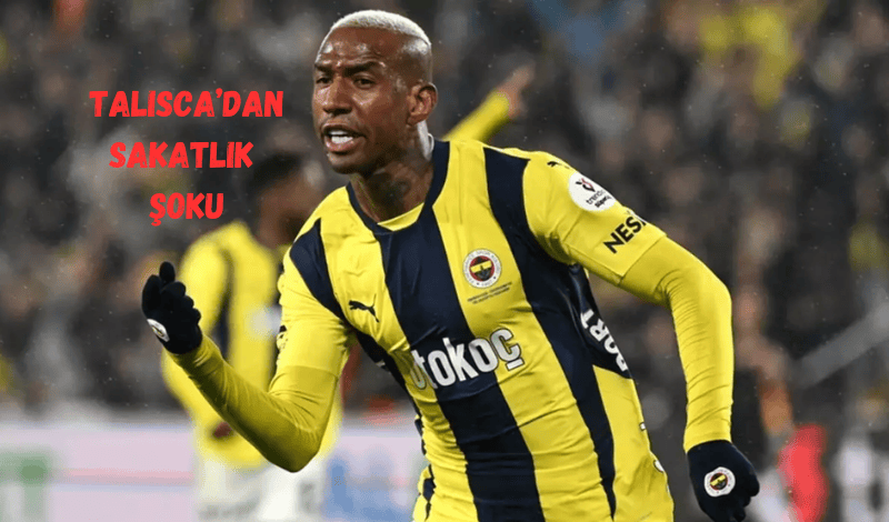 Fenerbahçe’de Talisca Şoku: Portekiz Kampına Katılamayacak